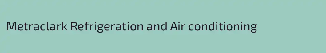 Metraclark Refrigeration and Air conditioning